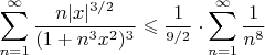 $\displaystyle\sum_{n=1}^{\infty}\dfrac{n|x|^{3/2}}{(1+n^3x^2)^3}\leqslant \dfrac{1}{\varepsilaon^{9/2}}\cdot \displaystyle\sum_{n=1}^{\infty}\dfrac{1}{n^8}$