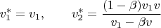 $v_1^*=v_1,\qquad v_2^*=\displaystyle\frac{(1-\beta)v_1v}{v_1-\beta v}$