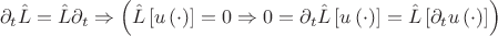 $$\partial _t \hat L = \hat L\partial _t  \Rightarrow \left( {\hat L\left[ {u\left(  \cdot  \right)} \right] = 0 \Rightarrow 0 = \partial _t \hat L\left[ {u\left(  \cdot  \right)} \right] = \hat L\left[ {\partial _t u\left(  \cdot  \right)} \right]} \right)$$