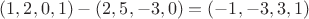 $(1,2,0,1)-(2,5,-3,0)=(-1,-3,3,1)$