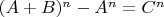 $(A + B)^n - A^n = C^n$