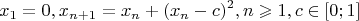 $$x_1=0, 
x_{n+1}=x_{n}+(x_{n}-c)^2,
n\geqslant 1,
c\in [0;1]$$