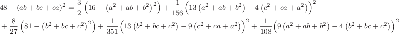 \footnotesize\begin{align*}
&48-\left(ab+bc+ca\right)^2= \frac{3}{2}\left(16-\left(a^2+ab+b^2\right)^2\right) +\frac{1}{156}\Bigl(13\left(a^2+ab+b^2\right) - 4\left(c^2+ca+a^2\right)\Bigr)^2\\
&+ \frac{8}{27}\left(81-\left(b^2+bc+c^2\right)^2\right)+ \frac{1}{351}\Bigl(13\left(b^2+bc+c^2\right) - 9\left(c^2+ca+a^2\right)\Bigr)^2+ \frac{1}{108}\Bigl(9\left(a^2+ab+b^2\right) - 4\left(b^2+bc+c^2\right)\Bigr)^2
\end{align*}