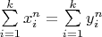 $\sum \limits _{i=1}^k x^n_i=\sum \limits _{i=1}^k y^n_i$