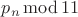 $p_n\operatorname{mod} 11$