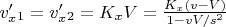 $v'_x_1=v'_x_2=K_xV=\frac{K_x(v-V)}{1-vV/s^2}