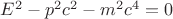 $E^{2}-p^{2}c^{2}-m^{2}c^{4}=0$