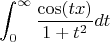 $$\int_0^\infty \frac{\cos (tx)}{1+t^2}dt$$