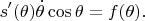 $$
s'(\theta) \dot \theta \cos \theta = f(\theta).
$$