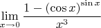 $\displaystyle\lim\limits_{x\to 0}\dfrac{1-{(\cos x)}^{\sin x}}{x^3}$
