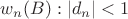 $w_n(B) : |d_n|<1$