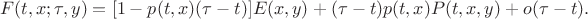 $$F(t, x ; \tau, y)=[1-p(t, x)(\tau-t)] E(x, y)+(\tau-t) p(t, x) P(t, x, y)+o(\tau-t).$$