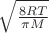 $\sqrt\frac{8RT}{\pi M}$