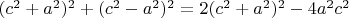 $(c^2+a^2)^2+(c^2-a^2)^2=2(c^2+a^2)^2-4a^2c^2$