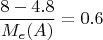 $$\frac{8-4.8}{M_e(A)} = 0.6