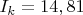 $I_{k}=14,81 $