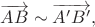$\overrightarrow{AB} \sim \overrightarrow{A'B'},$