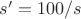 $s' = 100 / s$