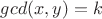 $gcd(x,y)=k$ $gcd(x,y)=k$