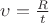 $\upsilon=\frac{R}{t}$