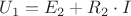 $U_1=E_2+{R_2}\cdot{I}$