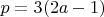 $p=3(2a-1)$
