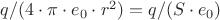 $q/(4\cdot\pi\cdot e_0\cdot r^2) = q/(S\cdot e_0)$