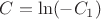 $C=\ln(-C_1)$