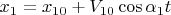 $x_1=x_{10}+V_{10}\cos \alpha_1t$