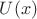 $U(x) $