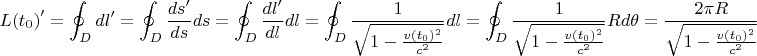 $$
{L(t_0)}'=\oint_{D}d{l}'=
\oint_{D}\frac{d{s}'}{ds}ds=
\oint_{D}\frac{d{l}'}{dl}dl=
\oint_{D}\frac{1}{\sqrt{1-\frac{v(t_0)^2}{c^2}}}dl=
\oint_{D}\frac{1}{\sqrt{1-\frac{v(t_0)^2}{c^2}}}Rd\theta=
\frac{2\pi{R}}{\sqrt{1-\frac{v(t_0)^2}{c^2}}}
$$