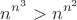 $$n^{n^3} > n^{n^2}$$