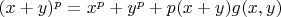 $(x+y)^p=x^p+y^p+p(x+y)g(x,y)$