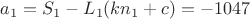$a_1=S_1-L_1(k n_1+c)=-1047$