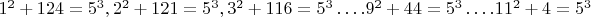 $1^2+124=5^3,  2^2+121=5^3,  3^2+116=5^3&hellip;.9^2+44=5^3&hellip;.11^2+4=5^3$