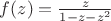 $f(z) = \frac {z}{1-z-z^2}$