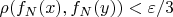$\rho(f_N(x),f_N(y))<\varepsilon/3$