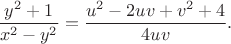 $$\frac{y^2+1}{x^2-y^2}=\frac{u^2-2uv+v^2+4}{4uv}.$$