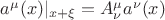 $a^{\mu}(x)|_{x+\xi}=A^{\mu}_{\nu}a^{\nu}(x)$