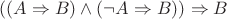 $((A\Rightarrow B)\wedge(\neg A\Rightarrow B))\Rightarrow B$