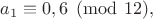 $a_1\equiv 0, 6 \pmod {12},$