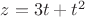 $z=3t+t^2$