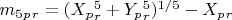 $m_5_p_r=( X_p_r^5+Y_p_r^5)^{1/5}- X_p_r$