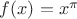 $f(x)=x^\pi$