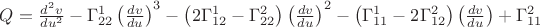 $Q = \frac{d^2v}{du^2} - \Gamma^1_{22}\left ( \frac{dv}{du} \right )^3 - \left ( 2\Gamma^1_{12}-\Gamma^2_{22} \right )\left ( \frac{dv}{du} \right )^2 -\left ( \Gamma^1_{11} -2\Gamma^2_{12} \right )\left ( \frac{dv}{du} \right )+\Gamma^2_{11}$