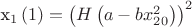 x_{{1}} \left( 1 \right) = \left( H \left( a-b{x}^{2}_{{20}} \right) \right) ^{2}