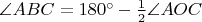 $\angle ABC = 180^\circ - \frac{1}{2} \angle AOC$