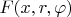 $F(x,r,\varphi)$