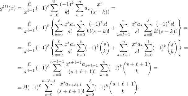$$
\begin{align*}
g^{(\ell)}(x) &= \frac{\ell !}{x^{\ell+1}} (-1)^\ell \sum \limits_{k=0}^\ell \frac{(-1)^k}{k!} \sum \limits_{s=k}^n a_s \frac{x^s}{(s-k)!} = \\
&=\frac{\ell !}{x^{\ell+1}} (-1)^\ell \left \{\sum \limits_{s = 0}^\ell \frac{x^s a_s}{s!} \sum \limits_{k=0}^s \frac{(-1)^k s!}{k! (s-k)!} + \sum \limits_{s = \ell+1}^n \frac{x^s a_s}{s!} \sum \limits_{k=0}^\ell \frac{(-1)^k s!}{k! (s-k)!} \right \}= \\
&= \frac{\ell !}{x^{\ell+1}} (-1)^\ell \left \{\sum \limits_{s = 0}^\ell \frac{x^s a_s}{s!} \sum \limits_{k=0}^s (-1)^k \binom{s}{k} + \sum \limits_{s = \ell+1}^n \frac{x^s a_s}{s!} \sum \limits_{k=0}^\ell (-1)^k \binom{s}{k} \right \} =\\
&= \frac{\ell !}{x^{\ell+1}} (-1)^\ell \sum \limits_{s = 0}^{n-\ell-1} \frac{x^{s+\ell+1} a_{s+\ell+1}}{(s+\ell+1)!} \sum \limits_{k=0}^\ell (-1)^k \binom{s+\ell+1}{k} = \\
&= \ell ! (-1)^\ell \sum \limits_{s = 0}^{n-\ell-1} \frac{x^{s} a_{s+\ell+1}}{(s+\ell+1)!} \sum \limits_{k=0}^\ell (-1)^k \binom{s+\ell+1}{k}.
\end{align*}
$$