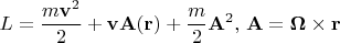 $$L=\frac{m\mathbf{v}^2}{2}+\mathbf{v}\mathbf{A}(\mathbf{r})+\frac{m}{2}\mathbf{A}^2,\,\mathbf{A}=\mathbf{\Omega}\times\mathbf{r}$$
